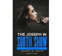 The Joseph W. South Show: Volume 4