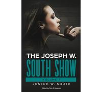The Joseph W. South Show Volume 7