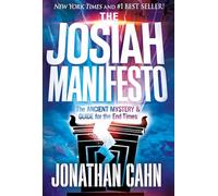 The Josiah Manifesto: The Ancient Mystery & Guide for the End Times
