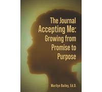 The Journal: Accepting Me: Growing from Promise to Purpose