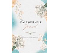 The Journal Daily Wellness: Created by: Nurse Coach Bina Bendale