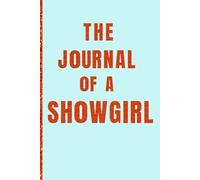 The Journal for a Showgirl: A composition notebook for your note taking era: A fabulous gift for kids, teens, and adults to capture sparkle, dreams, and inspiration in style