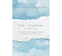 The journal of an expat woman: Reflections and feelings of a woman blooming far from her roots