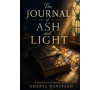 The Journal of Ash and Light: A Christian Suspense Novel