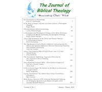 The Journal of Biblical Theology, Volume 9, Number 1: January - March, 2026