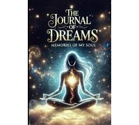 The Journal of Dreams: Memories of My Soul, Hardcover Dream Notebook to Record and Track Your Dreams