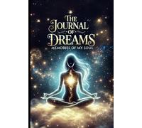 The Journal of Dreams: Memories of My Soul, Hardcover Dream Notebook to Record and Track Your Dreams