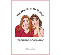 The Journal of Mr Wrongs: Volume 4 - Plot Twist Era