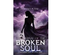 The Journal Of The Broken Soul: A Different Take On Life & Love