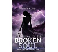 The Journal Of The Broken Soul: A Different Take On Life & Love: A Different Take