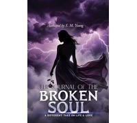 The Journal Of The Broken Soul: A Different Take On Life & Love: A Different Take