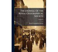 The Journal Of The Royal Geographical Society