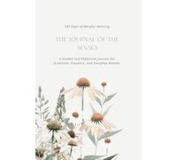 The Journal of the Senses: 100 Days of Mindful Noticing Through Your Five Senses