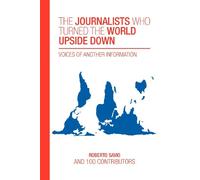 The journalists who turned the world upside down: Voices of Another Information