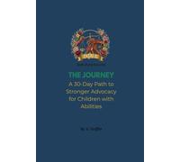 The JOURNEY A 30-Day Path to Stronger Advocacy for Children with Abilities