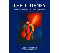 The Journey: A One-to-One Discipleship Guide: Leader Manual