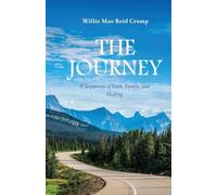 The Journey: A Testimony of Faith, Family, and Healing