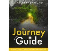 The Journey and the Guide: A Practical Course in Enlightenment