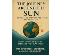 THE JOURNEY AROUND THE SUN: UNDERSTANDING EARTH’S REVOLUTION