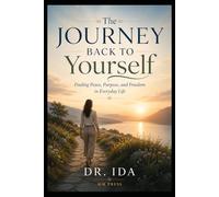 The Journey Back to Yourself Finding Peace Purpose and Freedom in Everyday Life