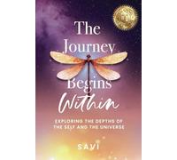 The Journey Begins Within: Exploring the Depths of the Self and the Universe