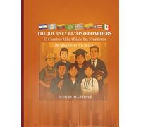 THE JOURNEY BEYOND BORDERS/EL CAMINO MAS ALLA DE LAS FRONTERAS: A COLORING BOOK OF IMMIGRANT STORIES