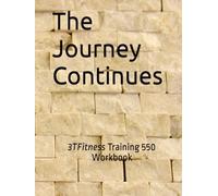 The Journey Continues: 3TFitness Training 550 Workbook