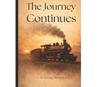 The Journey Continues: A Memorial Guest Book for Celebrating a Life Well Travelled