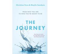 The Journey: From Who You Are to Who You're Meant to Be