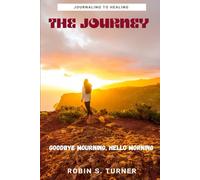 The Journey: Goodbye Mourning, Hello Morning