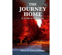 The Journey Home: A Guide To Belonging