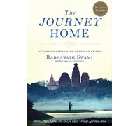 The Journey Home: Autobiography of an American Swami