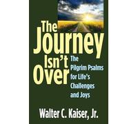 Walter C Kaiser The Journey Isn't Over (Tascabile)