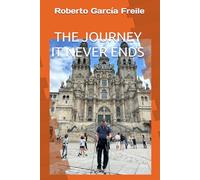 THE JOURNEY IT NEVER ENDS