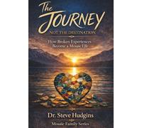 The Journey, Not the Destination: How Broken Pieces Become a Mosaic Life