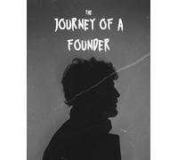The Journey of a Founder: A Journal for Entrepreneurs