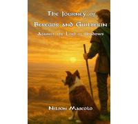 The Journey of Beregor and Guilberin - Against the Lord of Shadows: A High Fantasy Novel Inspired by Epic Medieval Tales