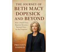 The Journey of Beth Macy: Dopesick and Beyond: How a Small-Town Reporter Became a National Voice for the Forgotten