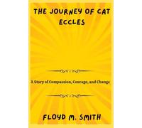 The Journey of Cat Eccles: A Story of Compassion, Courage, and Change