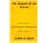 The Journey of Cat Eccles: A Story of Compassion, Courage, and Change