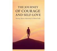 The Journey of courage and self love