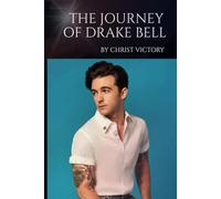 THE JOURNEY OF DRAKE BELL: The Legacy, Influence, and Music