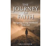 The Journey of Faith: Navigating Young Adulthood With God