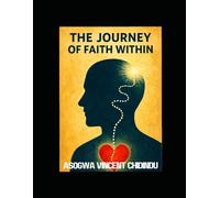 THE JOURNEY OF FAITH WITHIN