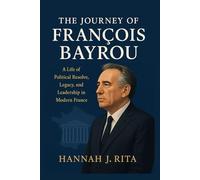 The Journey of François Bayrou: A Life of Political Resolve, Legacy, and Leadership in Modern France