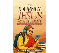 The Journey of Jesus as a Student: Focus. Purity. Strength. The Jesus Way.
