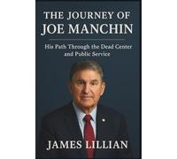 The Journey of Joe Manchin: His Path Through the Dead Center and Public Service