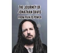THE JOURNEY OF JONATHAN DAVIS: FROM PAIN TO POWER