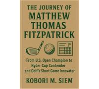 THE JOURNEY OF MATTHEW THOMAS FITZPATRICK: From U.S. Open Champion to Ryder Cup Contender and Golf’s Short Game Innovator