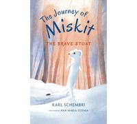 The Journey of Miskit: The Brave Stoat